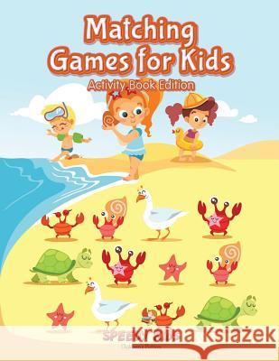 Matching Games for Kids (Activity Book Edition) Speedy Kids   9781541909564 Speedy Kids