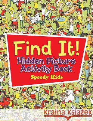 Find It! Hidden Picture Activity Book Speedy Kids   9781541909649 Speedy Kids