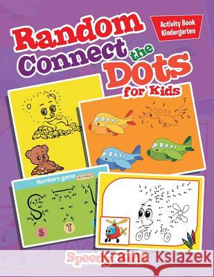 Random Connect the Dots for Kids: Activity Book Kindergarten Speedy Kids   9781541909960 Speedy Kids