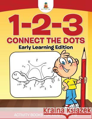 1-2-3 Connect the Dots Early Learning Edition Activity Books for Kids Ages 4-8 Baby Professor 9781541910331 Baby Professor
