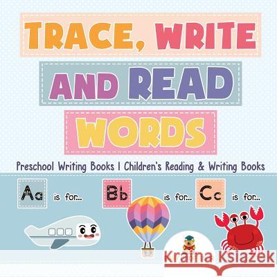 Trace, Write and Read Words - Preschool Writing Books Children's Reading & Writing Books Baby Professor 9781541928428 Baby Professor