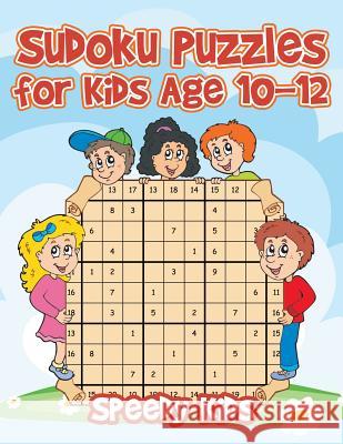 Sudoku Puzzles for Kids Age 10-12 Speedy Kids 9781541933576 Speedy Kids