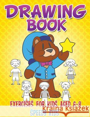 Drawing Book Exercises for Kids Aged 6-8 Speedy Kids 9781541933781 Speedy Kids