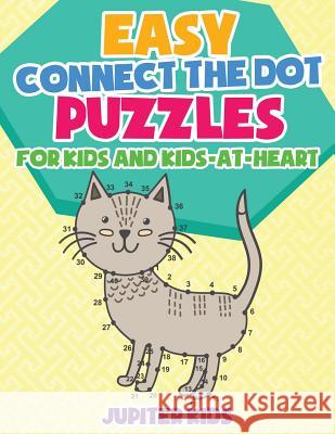 Easy Connect the Dot Puzzles for Kids and Kids-at-Heart Jupiter Kids 9781541934047