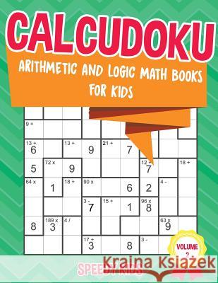 Calcudoku: Arithmetic and Logic Math Books for Kids - Volume 2 Speedy Kids 9781541934139 Speedy Kids