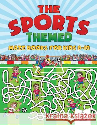 The Sports-Themed Maze Books for Kids 8-10 Jupiter Kids 9781541936027