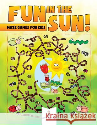 Fun in the Sun! Maze Games for Kids Jupiter Kids 9781541936065 Jupiter Kids