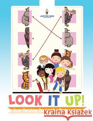 Look It Up! Easy Matching Puzzles for Kindergarten Jupiter Kids 9781541937512 Jupiter Kids