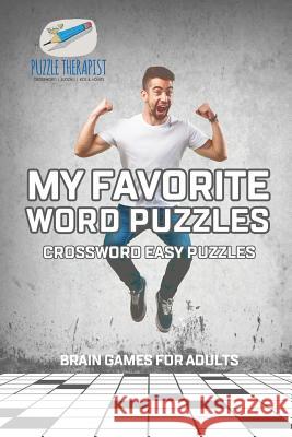My Favorite Word Puzzles Crossword Easy Puzzles Brain Games for Adults Puzzle Therapist 9781541943421 Puzzle Therapist