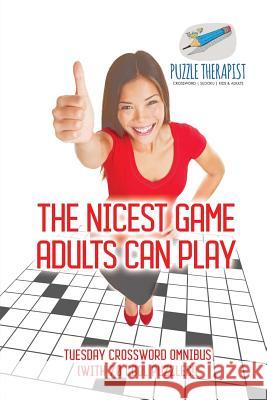 The Nicest Game Adults Can Play Tuesday Crossword Omnibus (with 70 Cool Puzzles!) Puzzle Therapist 9781541943872 Puzzle Therapist