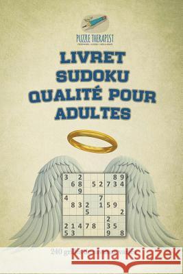 Livret Sudoku qualité pour adultes 240 grilles de niveaux variés Puzzle Therapist 9781541944220 Puzzle Therapist