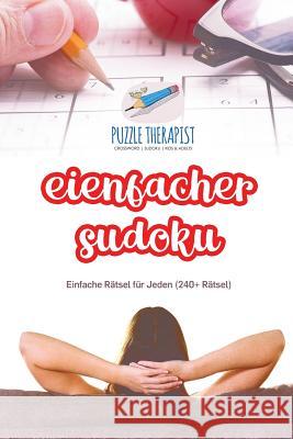 Einfacher Sudoku Einfache Rätsel für Jeden (240+ Rätsel) Puzzle Therapist 9781541944794 Puzzle Therapist