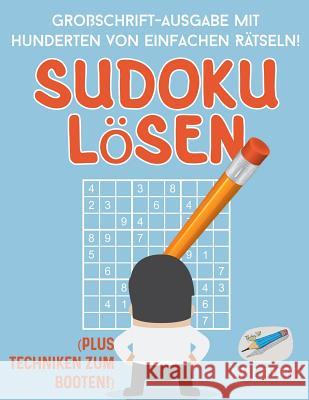 Sudoku Lösen Großschrift-Ausgabe mit Hunderten von Einfachen Rätseln! (Plus Techniken zum Booten!) Puzzle Therapist 9781541945272 Puzzle Therapist