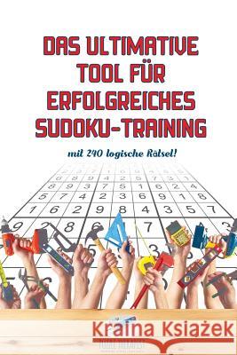 Das ultimative Tool für erfolgreiches Sudoku-Training mit 240 logische Rätsel! Puzzle Therapist 9781541945302 Puzzle Therapist