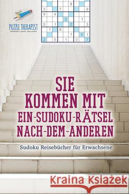 Sie kommen mit Ein-Sudoku-Rätsel-Nach-Dem-Anderen Sudoku Reisebücher für Erwachsene Speedy Publishing 9781541945470 Speedy Publishing