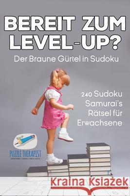 Bereit zum Level-Up? Der Braune Gürtel in Sudoku 240 Sudoku-Samurai's Rätsel für Erwachsene Speedy Publishing 9781541945555 Speedy Publishing