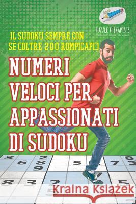 Numeri veloci per appassionati di Sudoku Il Sudoku sempre con sé (oltre 200 rompicapi) Puzzle Therapist 9781541945593 Puzzle Therapist
