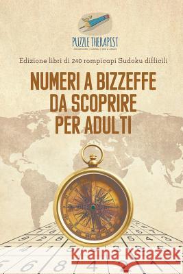 Numeri a bizzeffe da scoprire per adulti Edizione libri di 240 rompicapi Sudoku difficili Puzzle Therapist 9781541945753 Puzzle Therapist