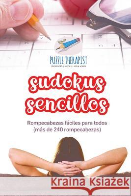 Sudokus sencillos Rompecabezas fáciles para todos (más de 240 rompecabezas) Puzzle Therapist 9781541946354 Puzzle Therapist