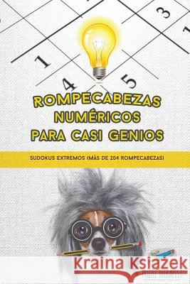 Rompecabezas numéricos para casi genios Sudokus extremos (más de 204 rompecabezas) Puzzle Therapist 9781541946439 Puzzle Therapist