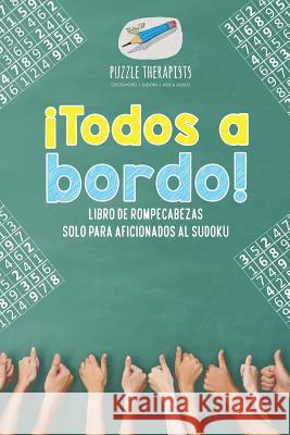 ¡Todos a bordo! Libro de rompecabezas solo para aficionados al sudoku Puzzle Therapist 9781541946736 Puzzle Therapist