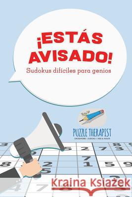 ¡Estás avisado! Sudokus difíciles para genios Puzzle Therapist 9781541946941 Puzzle Therapist