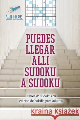 Puedes llegar allí sudoku a sudoku Libros de sudokus en edición de bolsillo para adultos Speedy Publishing 9781541947030 Speedy Publishing