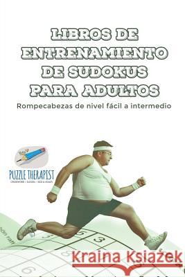 Libros de entrenamiento de sudokus para adultos Rompecabezas de nivel fácil a intermedio Speedy Publishing 9781541947092 Speedy Publishing