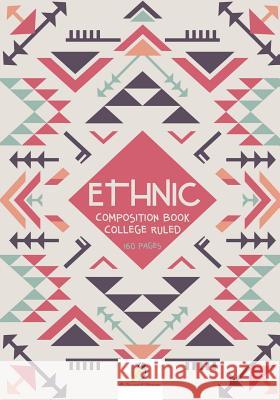 Ethnic Composition Book College Ruled 160 Pages Journals and Notebooks 9781541966222 Journals & Notebooks