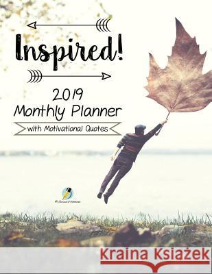 Inspired! 2019 Monthly Planner with Motivational Quotes Journals and Notebooks 9781541966383 Journals & Notebooks