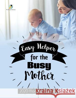 Easy Helper for the Busy Mother: 2020 Monthly Planner Journals and Notebooks 9781541966550 Journals & Notebooks