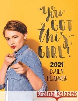 You Got This, Girl! 2021 Daily Planner Journals and Notebooks 9781541966673 Journals & Notebooks