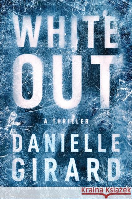 White Out: A Thriller Girard, Danielle 9781542000109