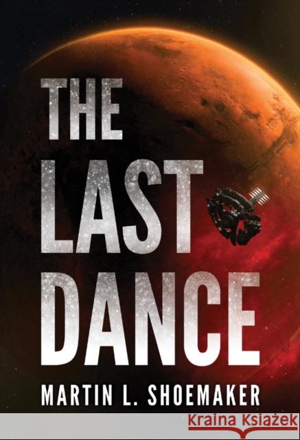 The Last Dance Martin L. Shoemaker 9781542004312