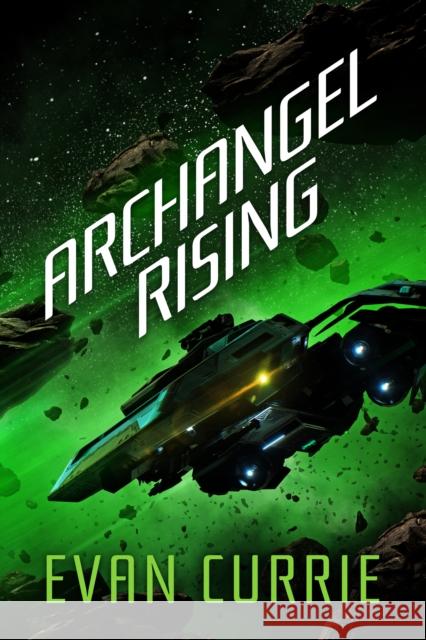 Archangel Rising Evan Currie 9781542004879