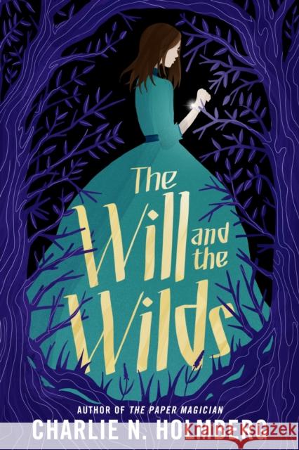 The Will and the Wilds Charlie N. Holmberg 9781542005005