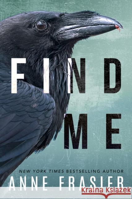 Find Me Anne Frasier 9781542005623 Amazon Publishing