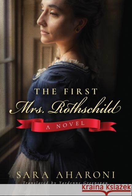 The First Mrs. Rothschild: A Novel Sara Aharoni 9781542007276 Amazon Publishing