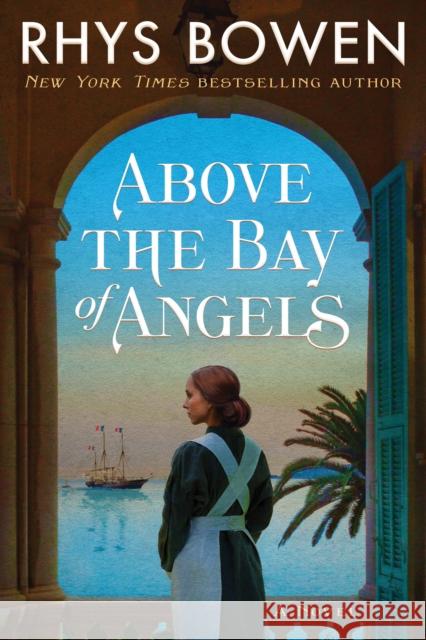 Above the Bay of Angels: A Novel Rhys Bowen 9781542008259 Amazon Publishing