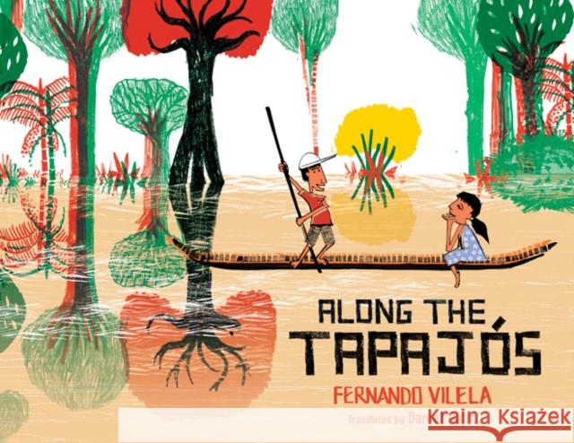 Along the Tapajos Fernando Vilela 9781542008686