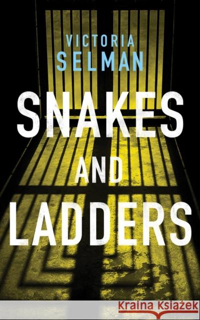 Snakes and Ladders Victoria Selman 9781542008792