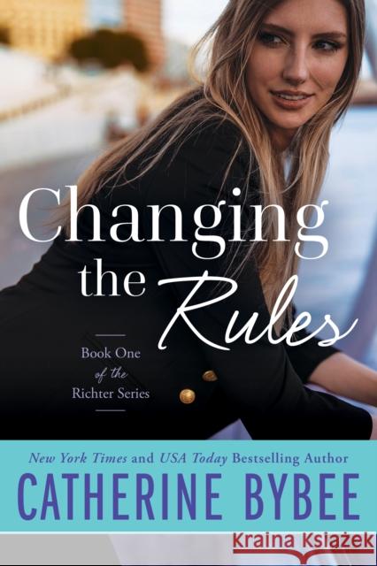 Changing the Rules Catherine Bybee 9781542009911