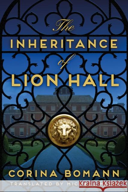 The Inheritance of Lion Hall Corina Bomann, Michael Meigs 9781542016841 Amazon Publishing