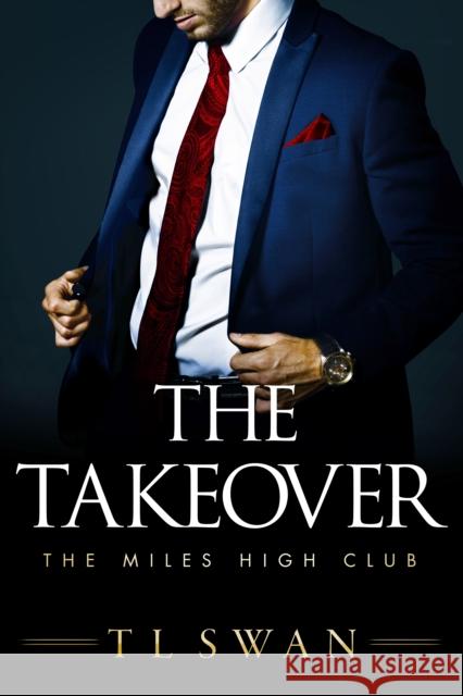 The Takeover T. L. Swan 9781542017336 Amazon Publishing