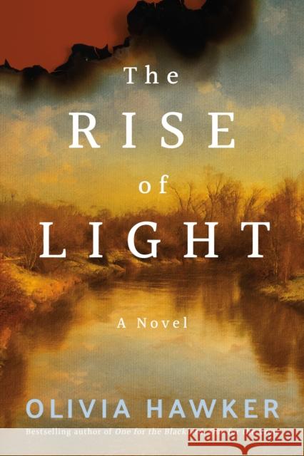 The Rise of Light: A Novel Olivia Hawker 9781542017954 Amazon Publishing