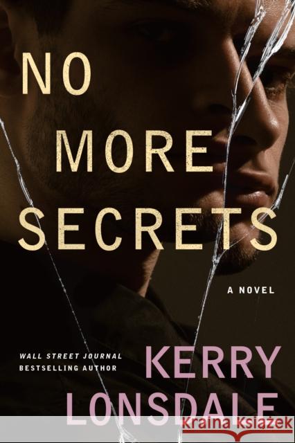 No More Secrets: A Novel Kerry Lonsdale 9781542019101 Amazon Publishing
