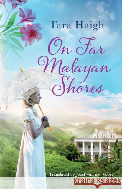 On Far Malayan Shores Tara Haigh, Jozef Voort 9781542019736