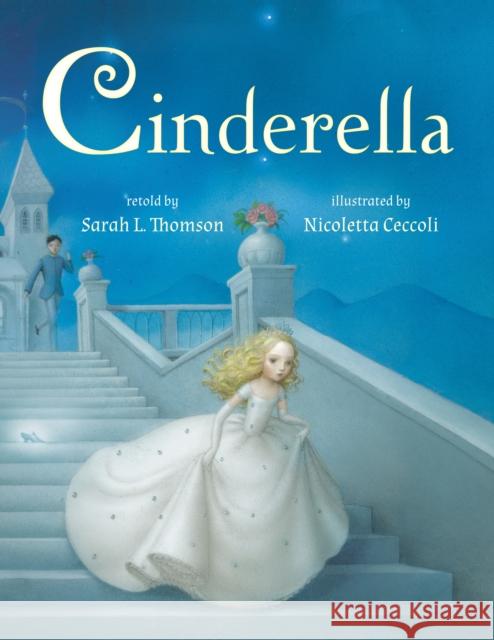 Cinderella Sarah L. Thomson Nicoletta Ceccoli 9781542020244