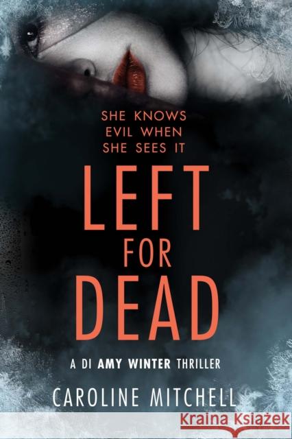 Left For Dead Caroline Mitchell 9781542021791 Thomas & Mercer