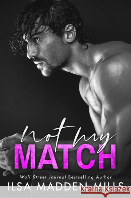 Not My Match Ilsa Madden-Mills 9781542021890